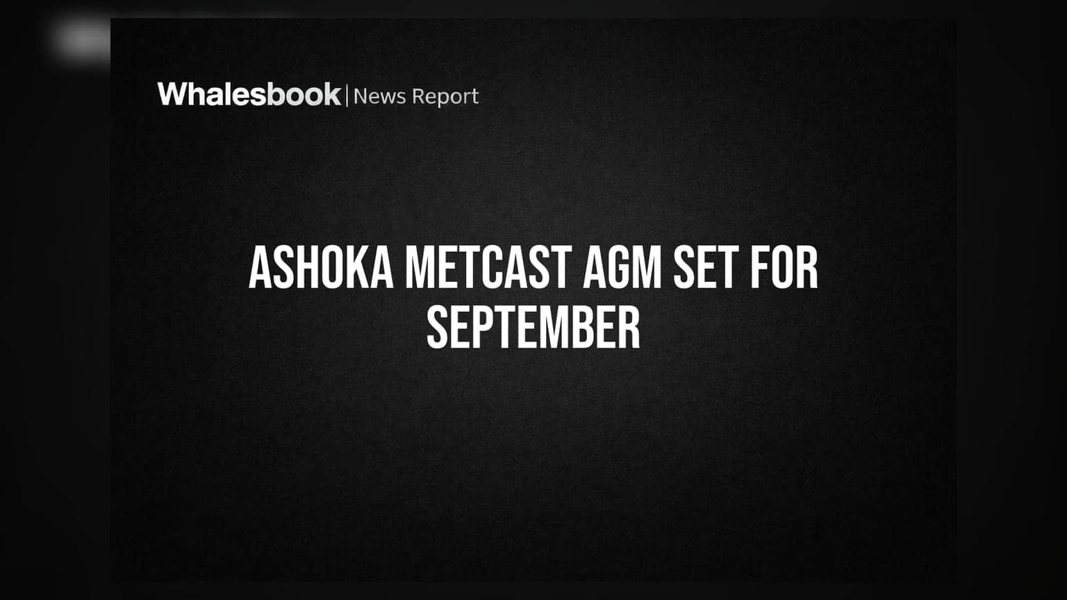 Ashoka Metcast AGM: செப்டம்பரில் முக்கிய கூட்டம், ரூ.150 கோடி மதிப்பிலான புதிய டீல்கள்!