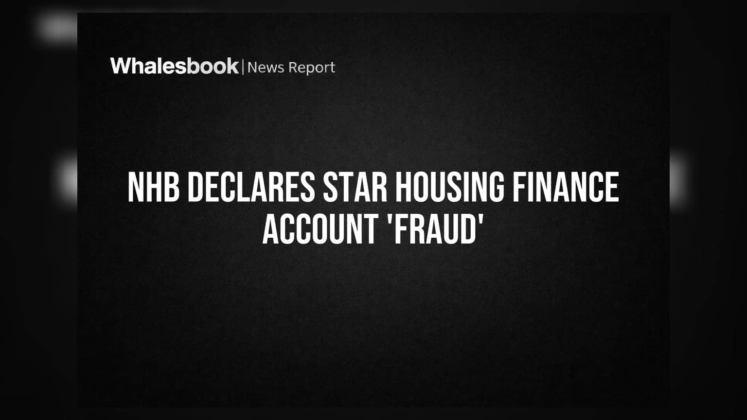 Star Housing Finance: 'Fraud' என அறிவித்த NHB - முதலீட்டாளர்களுக்கு பெரும் அதிர்ச்சி!