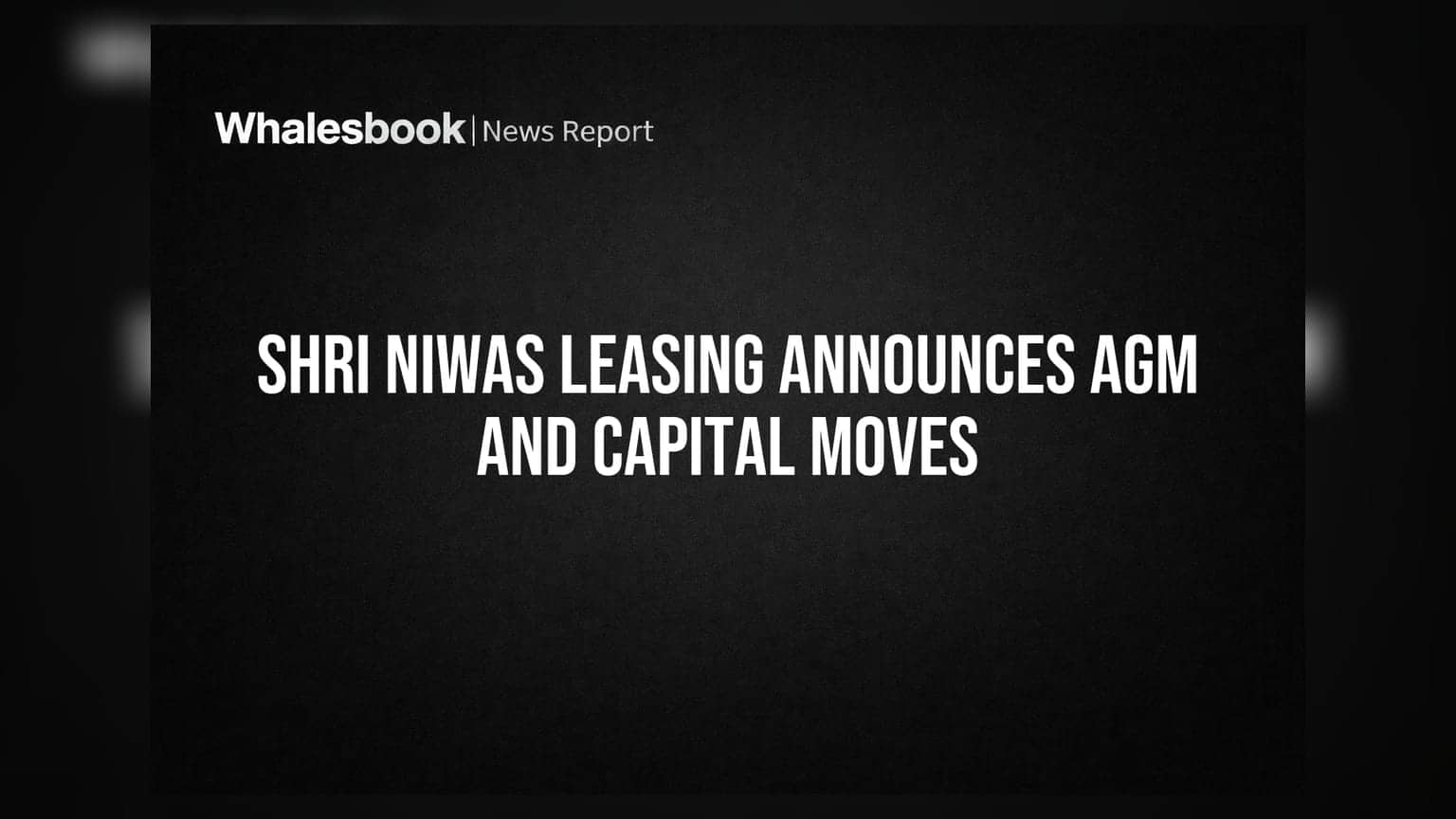 Shri Niwas Leasing AGM: கேபிடல் ரீ-கிளாசிபிகேஷன் மற்றும் புதிய பங்குகள் வெளியீடு - முக்கிய அறிவிப்புகள்!