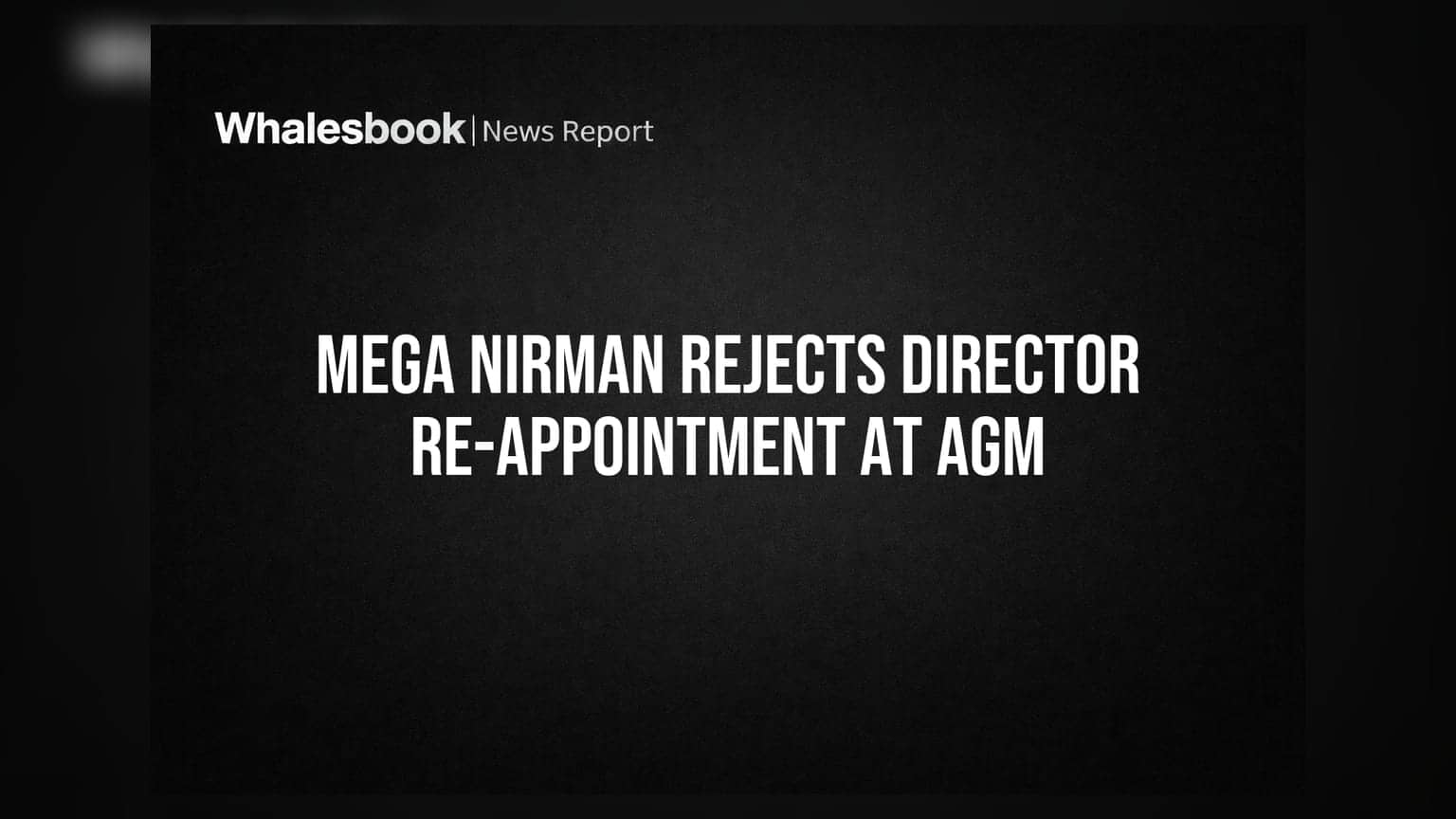 Mega Nirman AGM: ડિરેક્ટરની નિમણૂક ફગાવાઈ, અંકન ગુપ્તા નવા CMD તરીકે નિયુક્ત