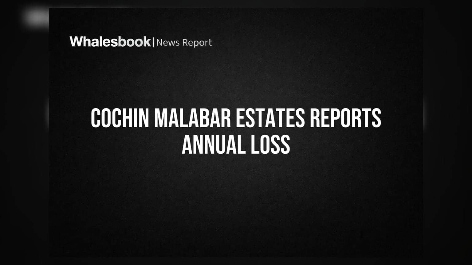 Cochin Malabar Estates: કંપનીને મોટો ફટકો! **₹0.46 કરોડ**નું નુકસાન, ઓડિટરે જાહેર કરી ચેતવણી