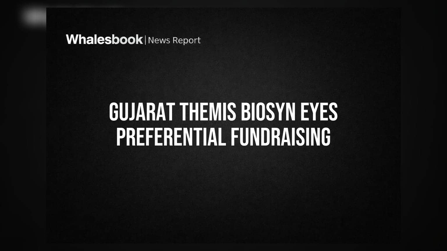Gujarat Themis Biosyn: भांडवल उभारणीसाठी कंपनीच्या बोर्डाची बैठक, १ सप्टेंबरला होणार मोठा निर्णय
