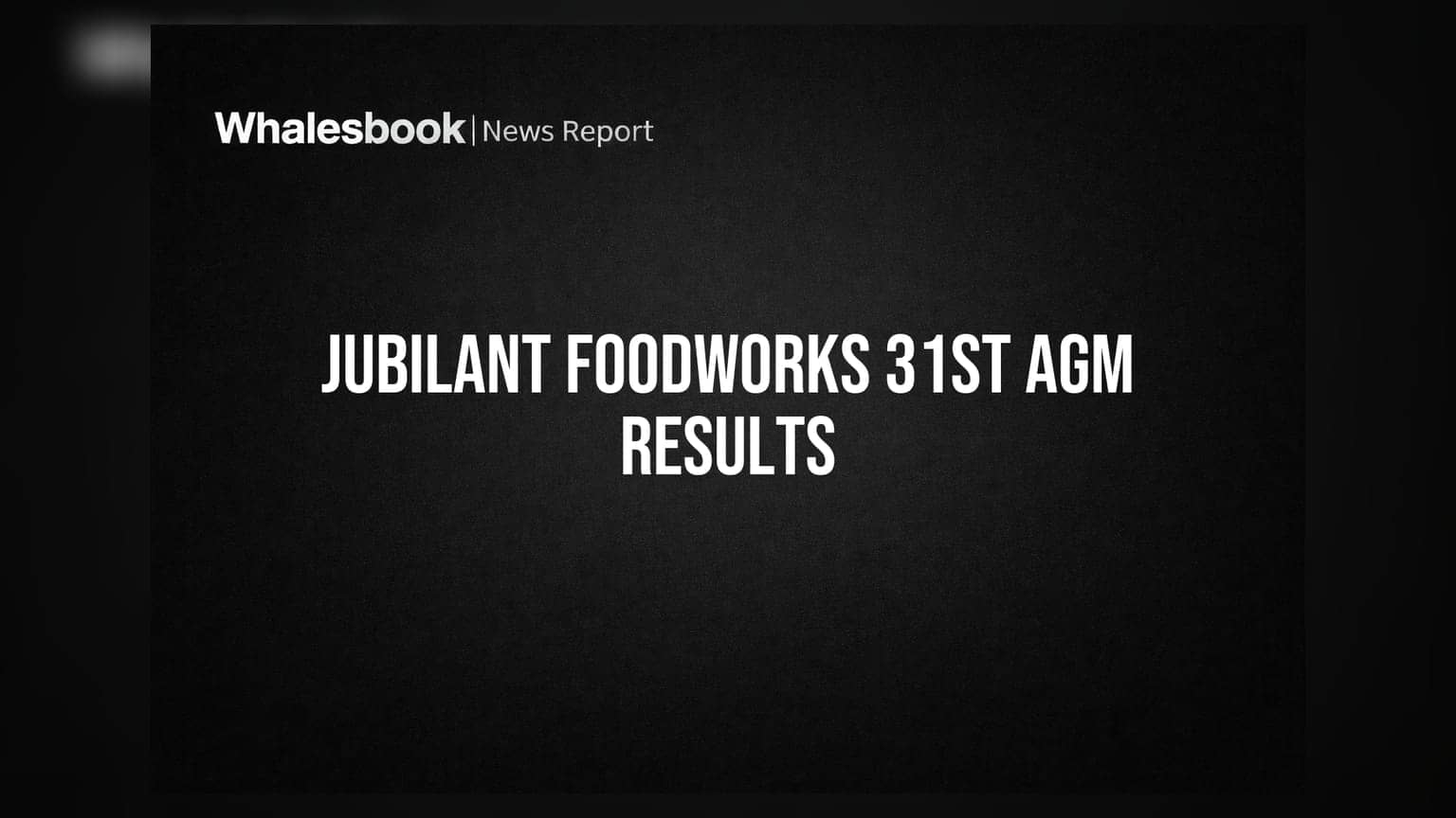 Jubilant FoodWorks ની 31મી AGM સંપન્ન; શેરધારકોને મળશે ₹1.2 નું ડિવિડન્ડ