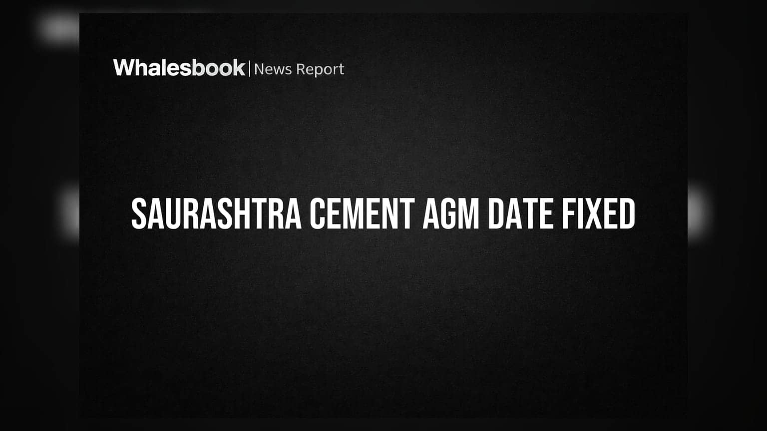Saurashtra Cement: 23 સપ્ટેમ્બરે કંપનીની 68મી AGM, MD ના ફરીથી નિમણૂક પર રહેશે નજર