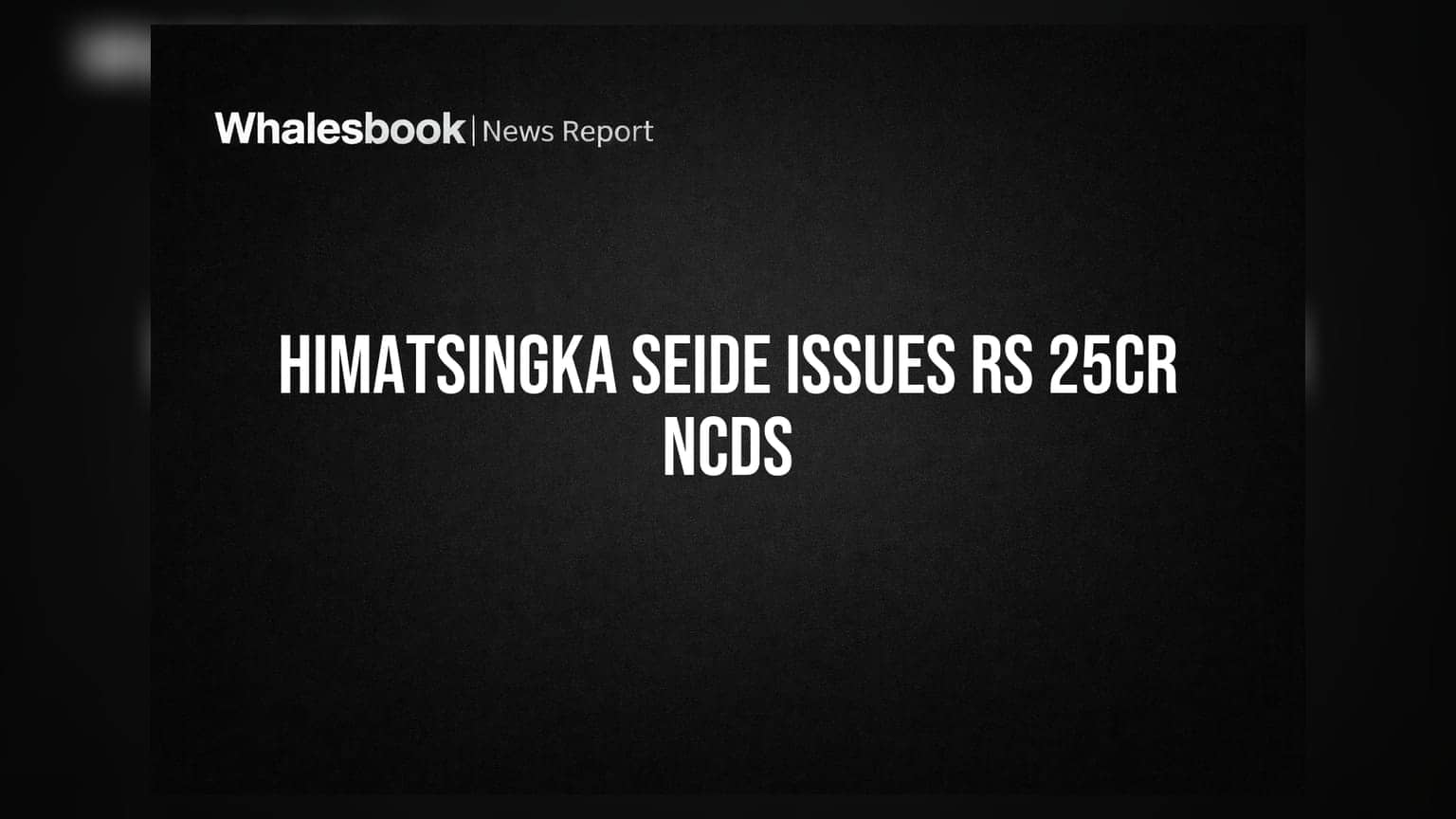 Himatsingka Seide: NCD மூலம் **₹25 கோடி** நிதி திரட்டிய நிறுவனம்!