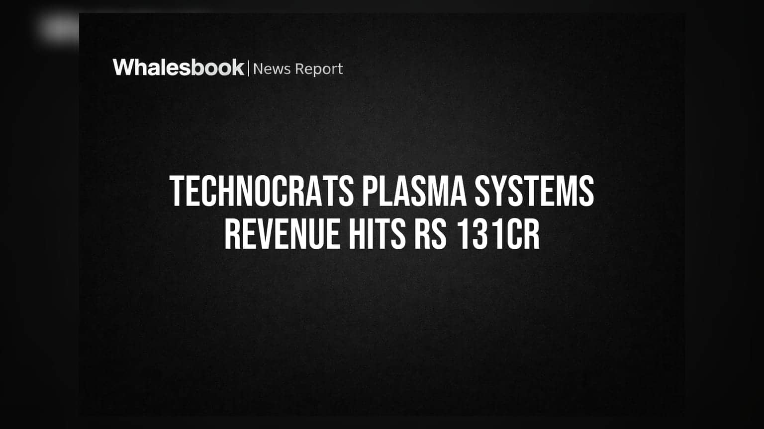 Technocrats Plasma Systems: शानदार नतीजों का दम, रेवेन्यू में **166%** का तूफानी उछाल