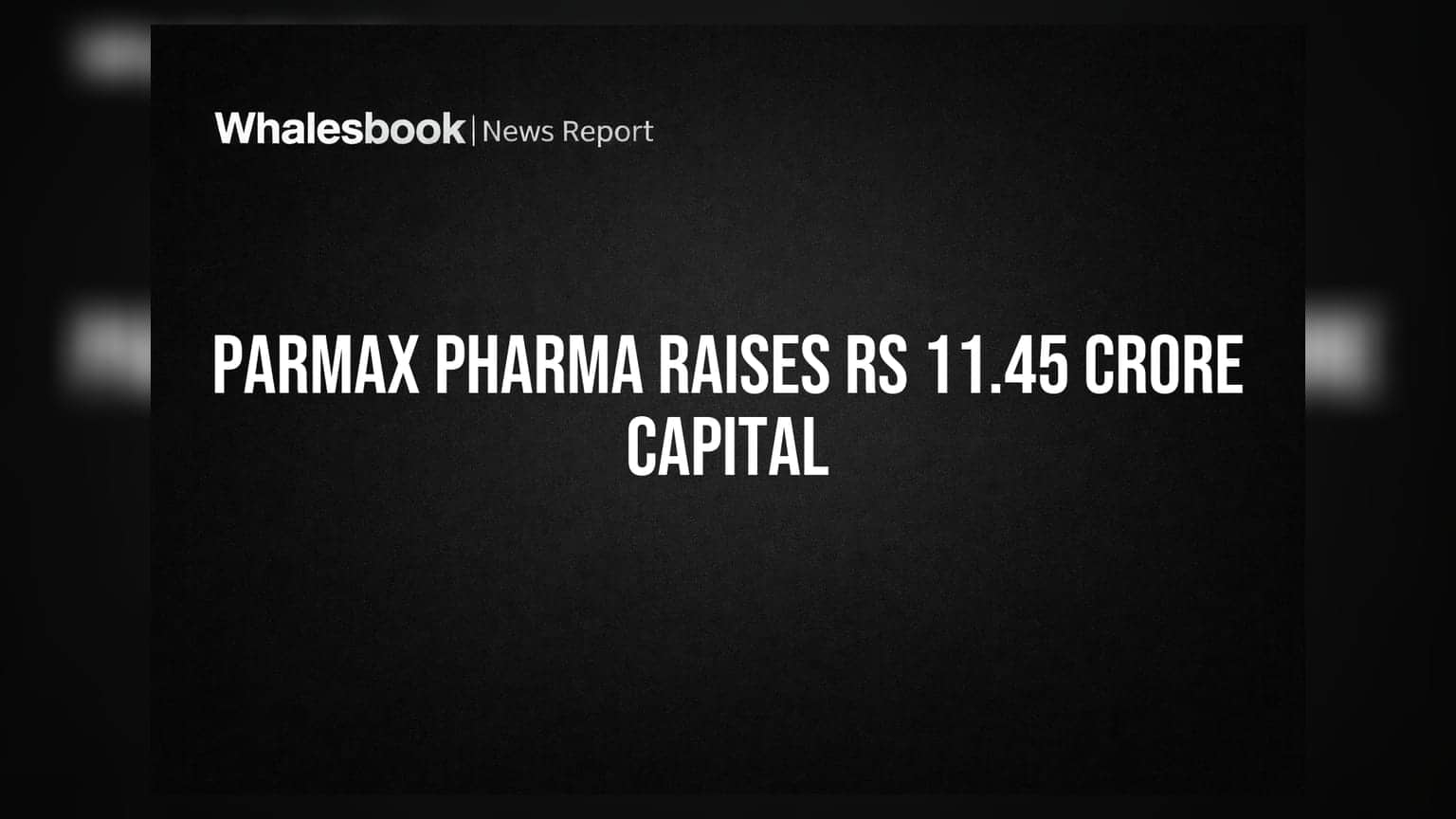 Parmax Pharma Raises Rs 11.45 Crore via Preferential Equity Allotment