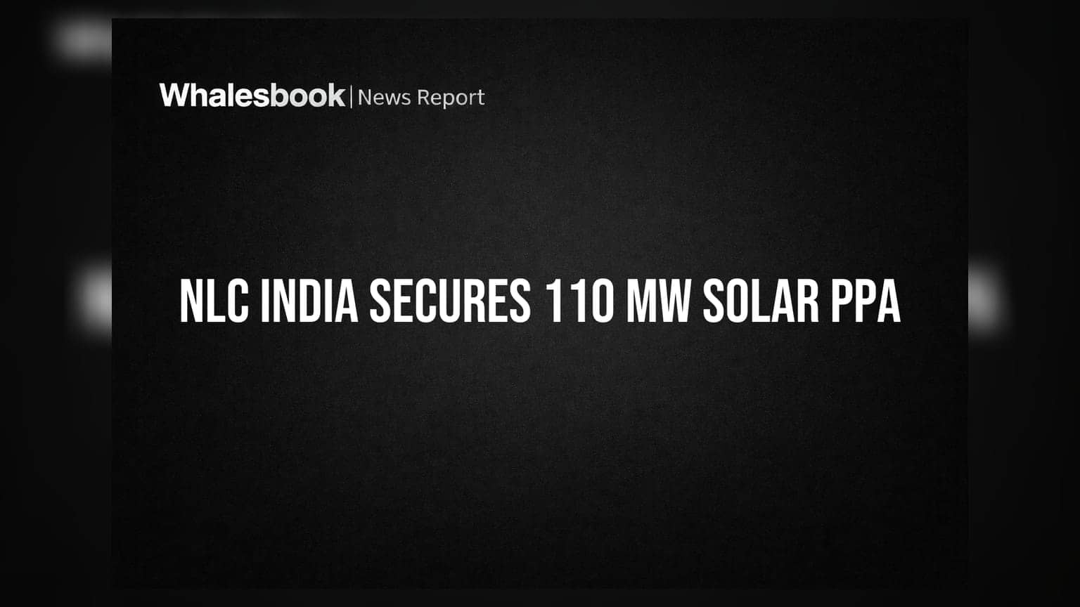 NLC India's Subsidiary Enters 110 MW Solar Project PPA With NCRTC