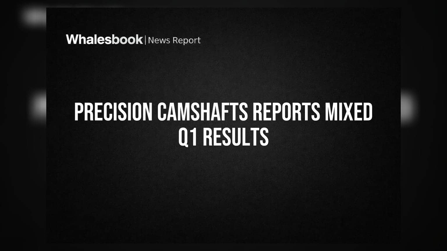 Precision Camshafts Q1 Results: India Growth Offsets European E-Mobility Headwinds