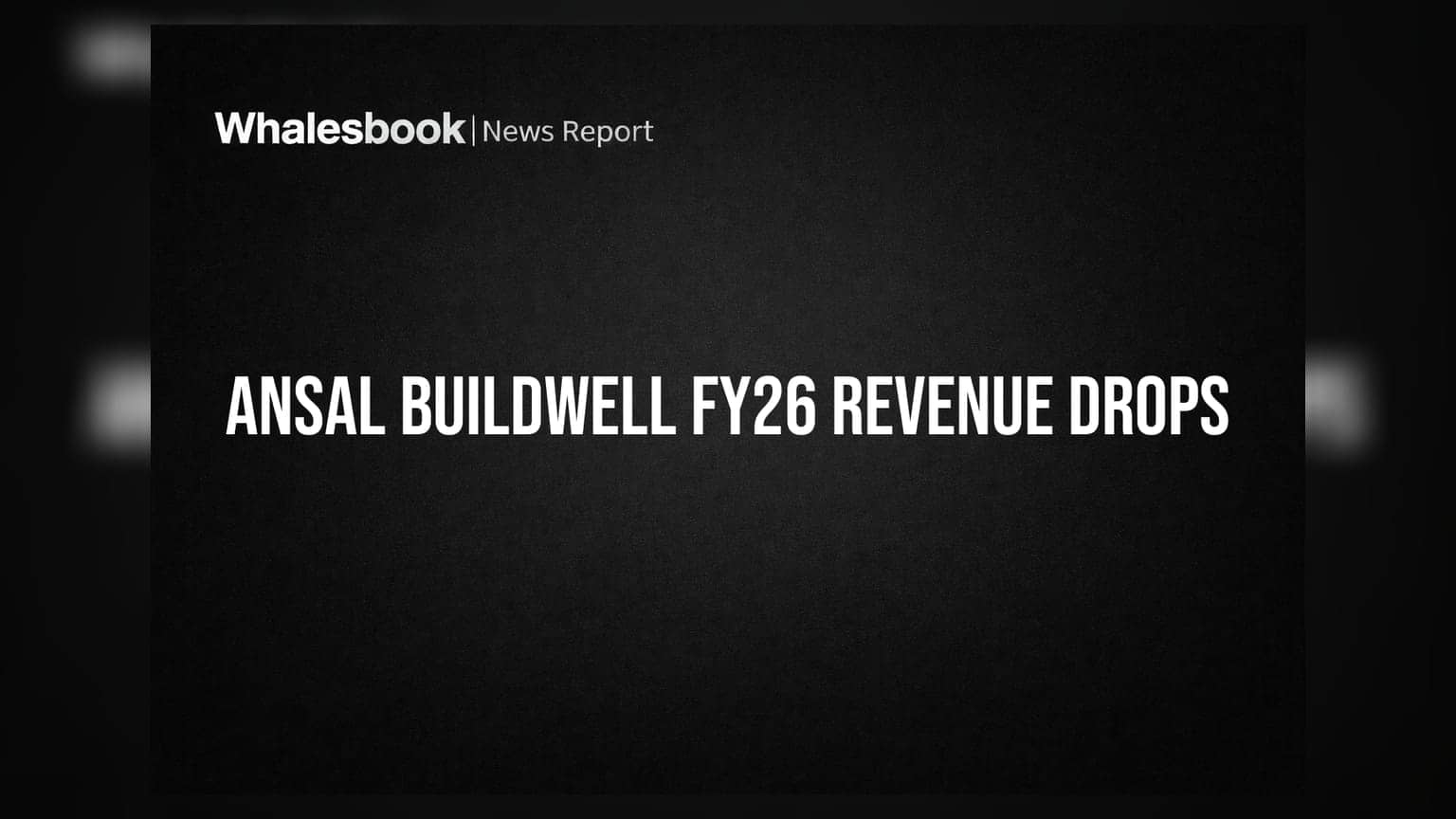 Ansal Buildwell Reports FY26 Revenue of Rs 41.22 Cr, Profit Declines
