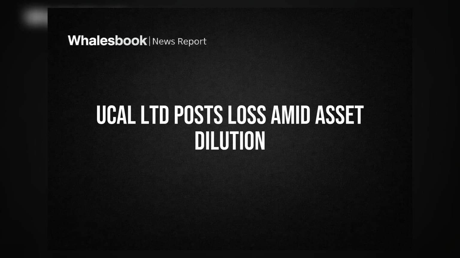 Ucal Ltd Reports FY26 Loss of Rs 33 Crore on Asset Derecognition