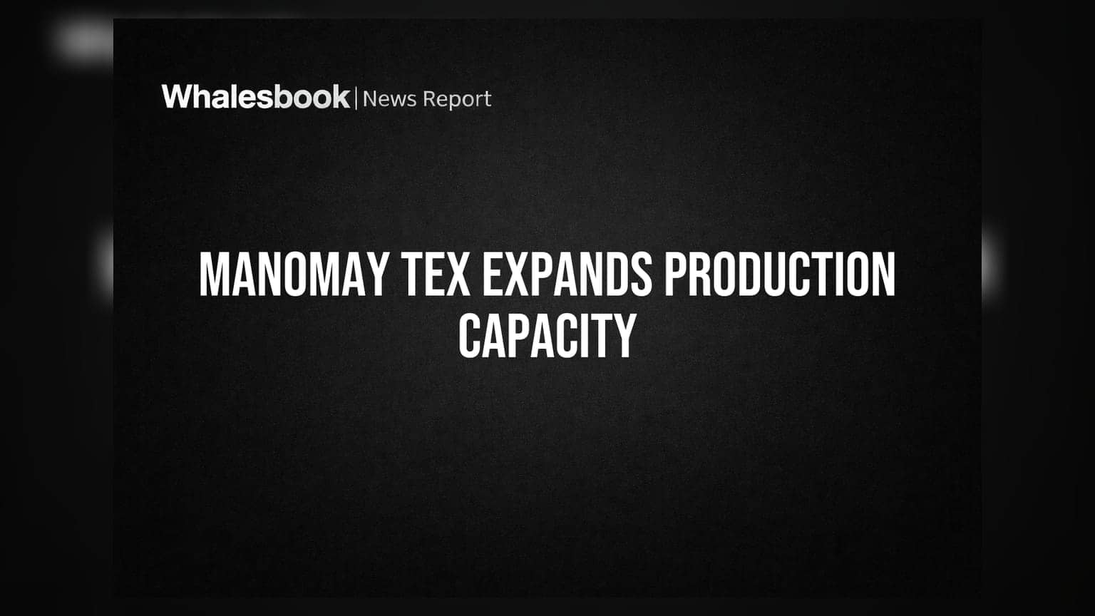 Manomay Tex India Announces Denim and Spinning Capacity Expansion Projects