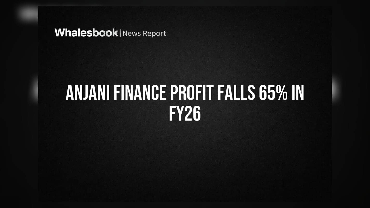 Anjani Finance FY26 Profit Drops 65%; Sets Related-Party Limits for AGM