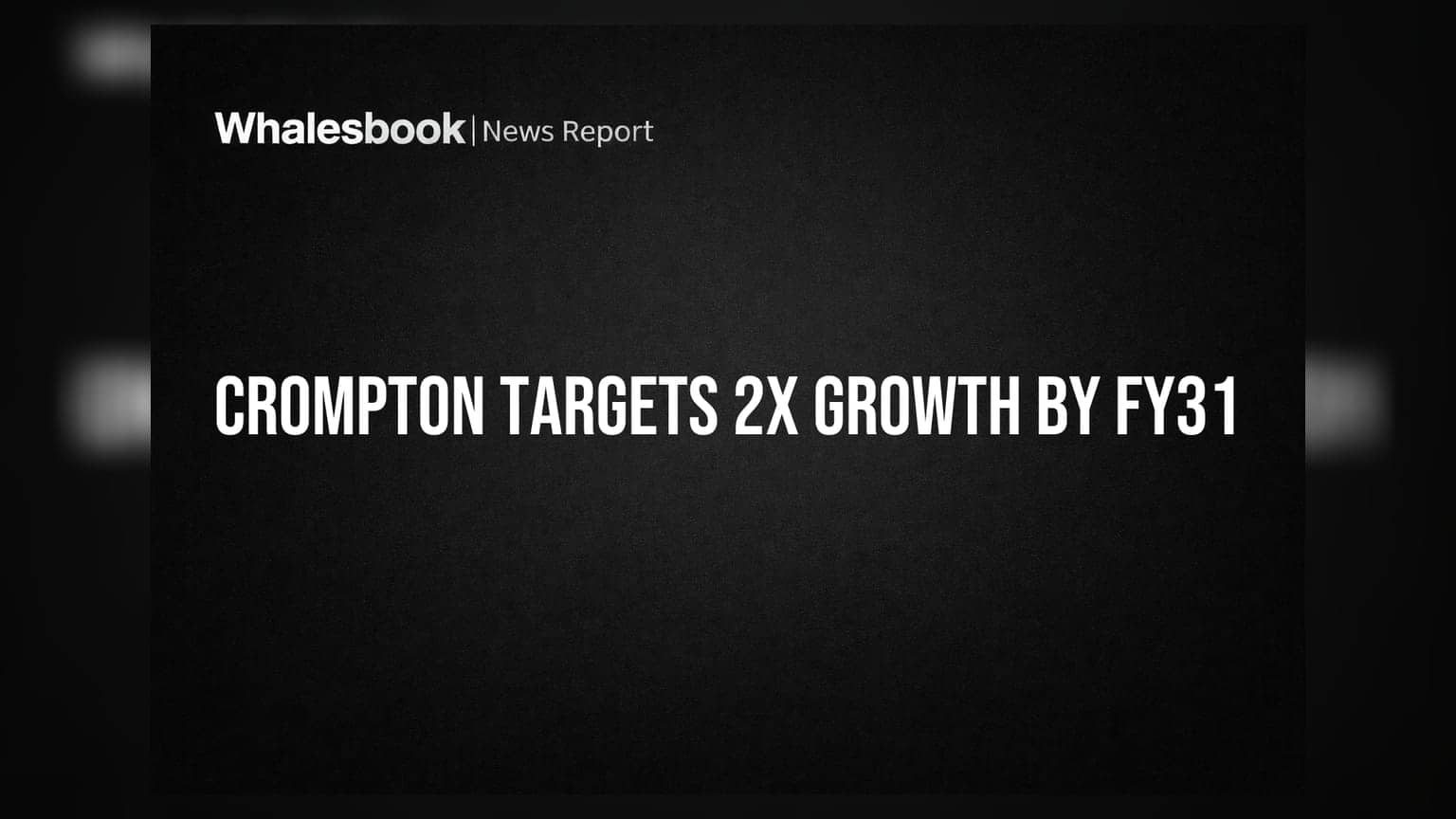 Crompton Greaves Targets 2X Revenue Growth by FY31 via Crompton 2.0