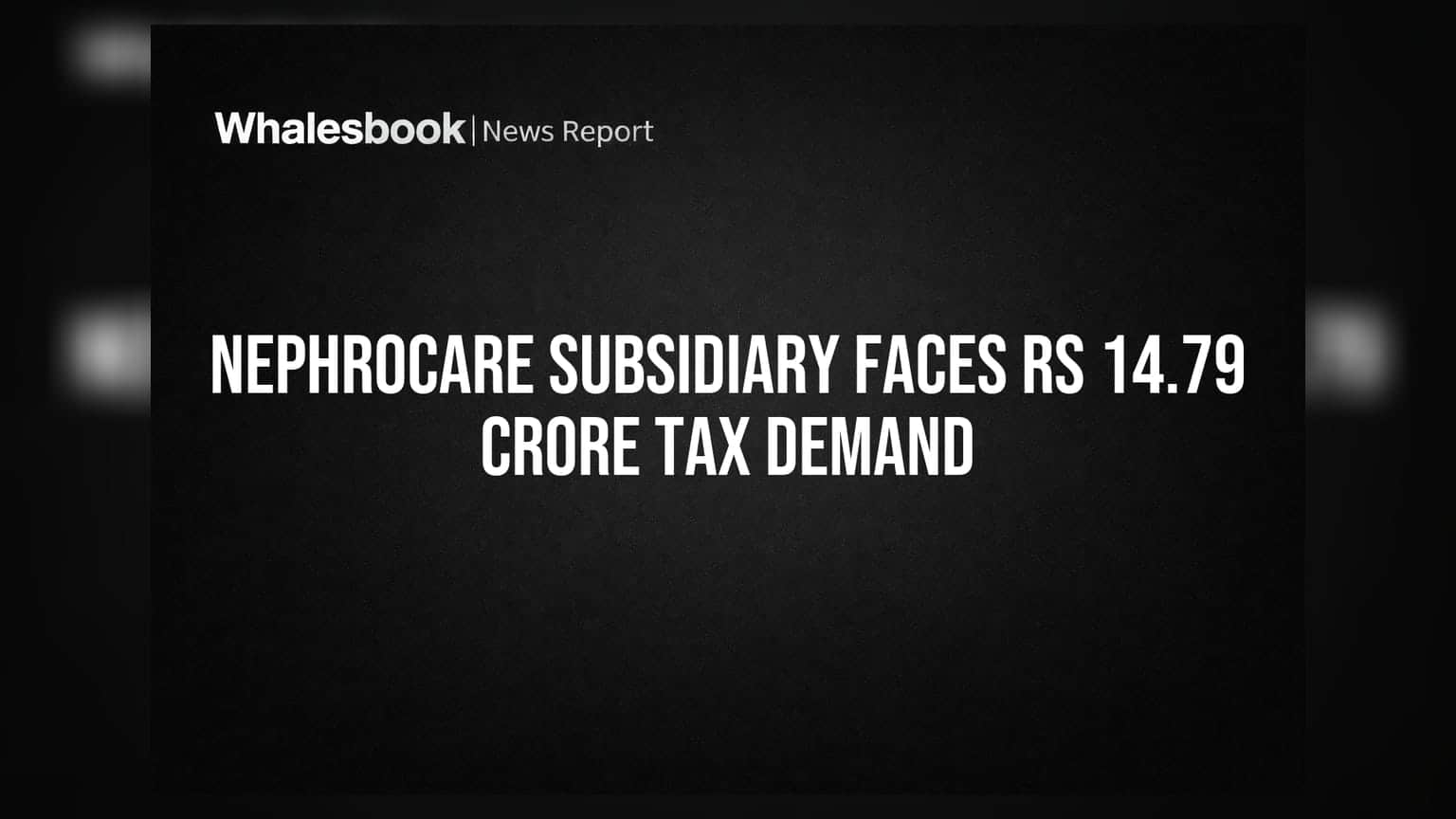 Nephrocare Health Services Subsidiary Faces Rs 14.79 Crore Tax Liability in Uzbekistan