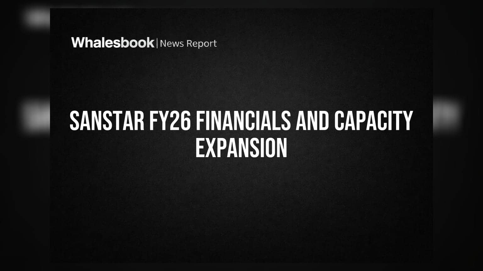 Sanstar FY26 Revenue Drops to ₹784.63 Crore; Dhule Expansion Capacity Doubled