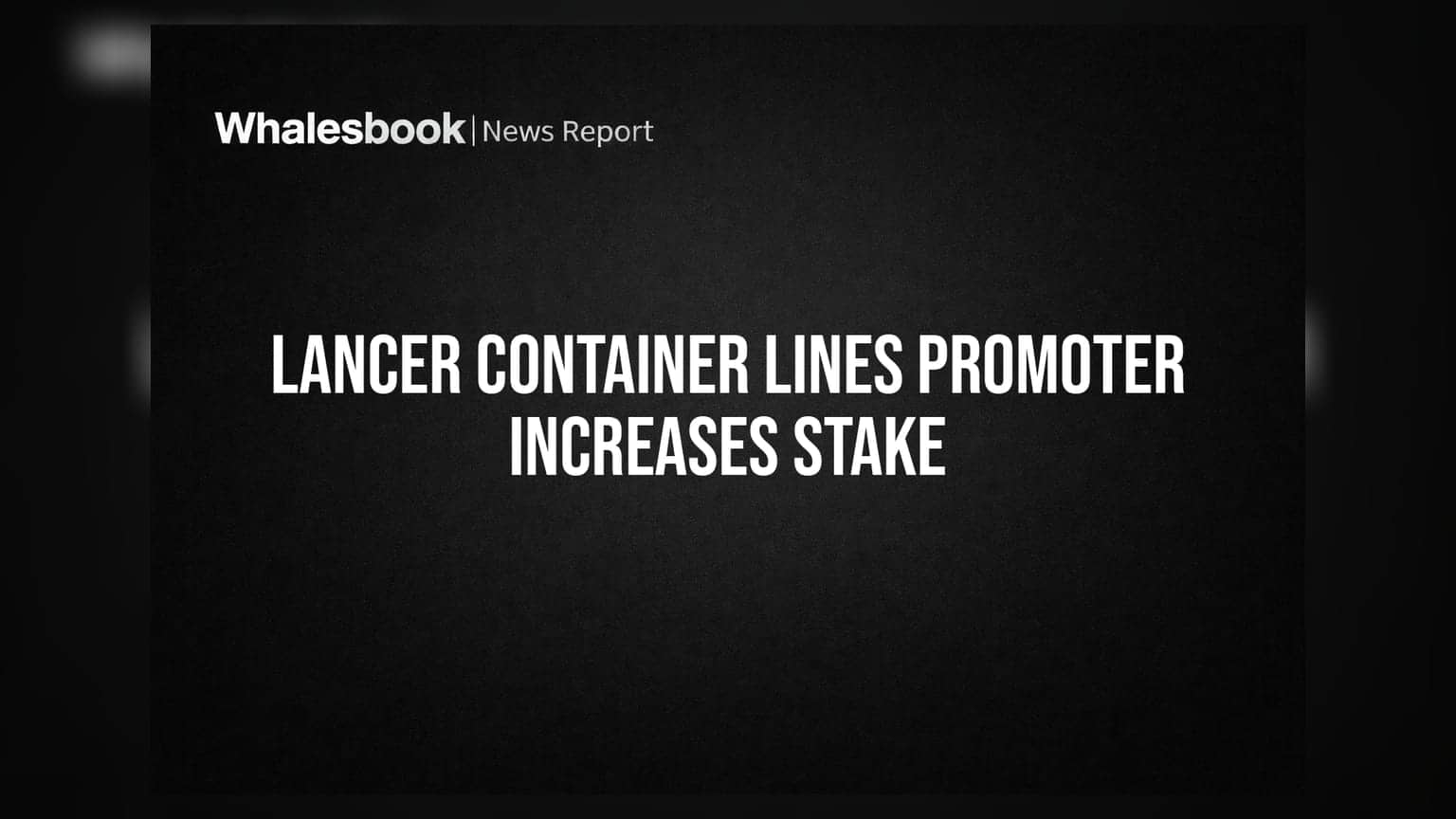 Lancer Container Lines: ਪ੍ਰਮੋਟਰ ਨੇ ਵਧਾਇਆ ਆਪਣਾ ਦਾਅ, ਹਿੱਸੇਦਾਰੀ ਪਹੁੰਚੀ **35.07%** 'ਤੇ