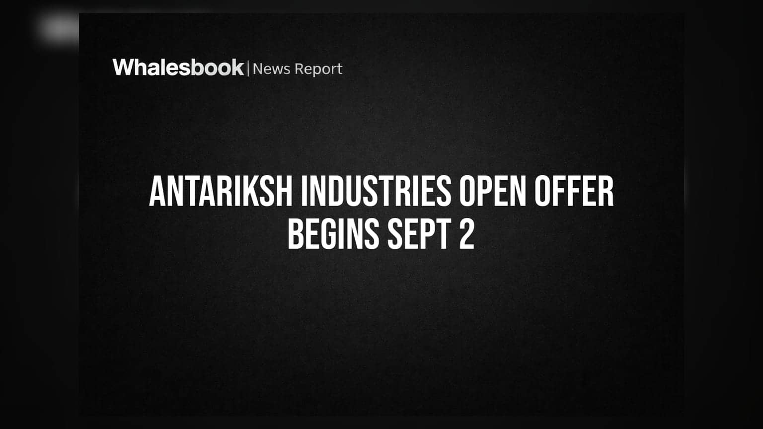 Antariksh Industries Open Offer: शेअरहोल्डर्ससाठी संधी, प्रति शेअर **₹86** मिळणार