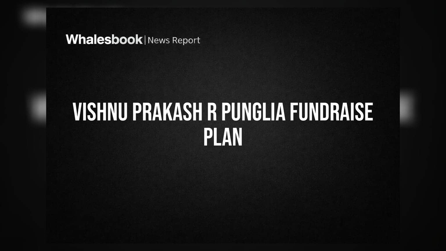 Vishnu Prakash R Punglia: ਫੰਡ ਜੁਟਾਉਣ ਦੀ ਤਿਆਰੀ! **₹100 ਕਰੋੜ** ਦੇ ਫੰਡਰੇਜ਼ਿੰਗ ਲਈ ਬੋਰਡ ਮੀਟਿੰਗ ਜਲਦ
