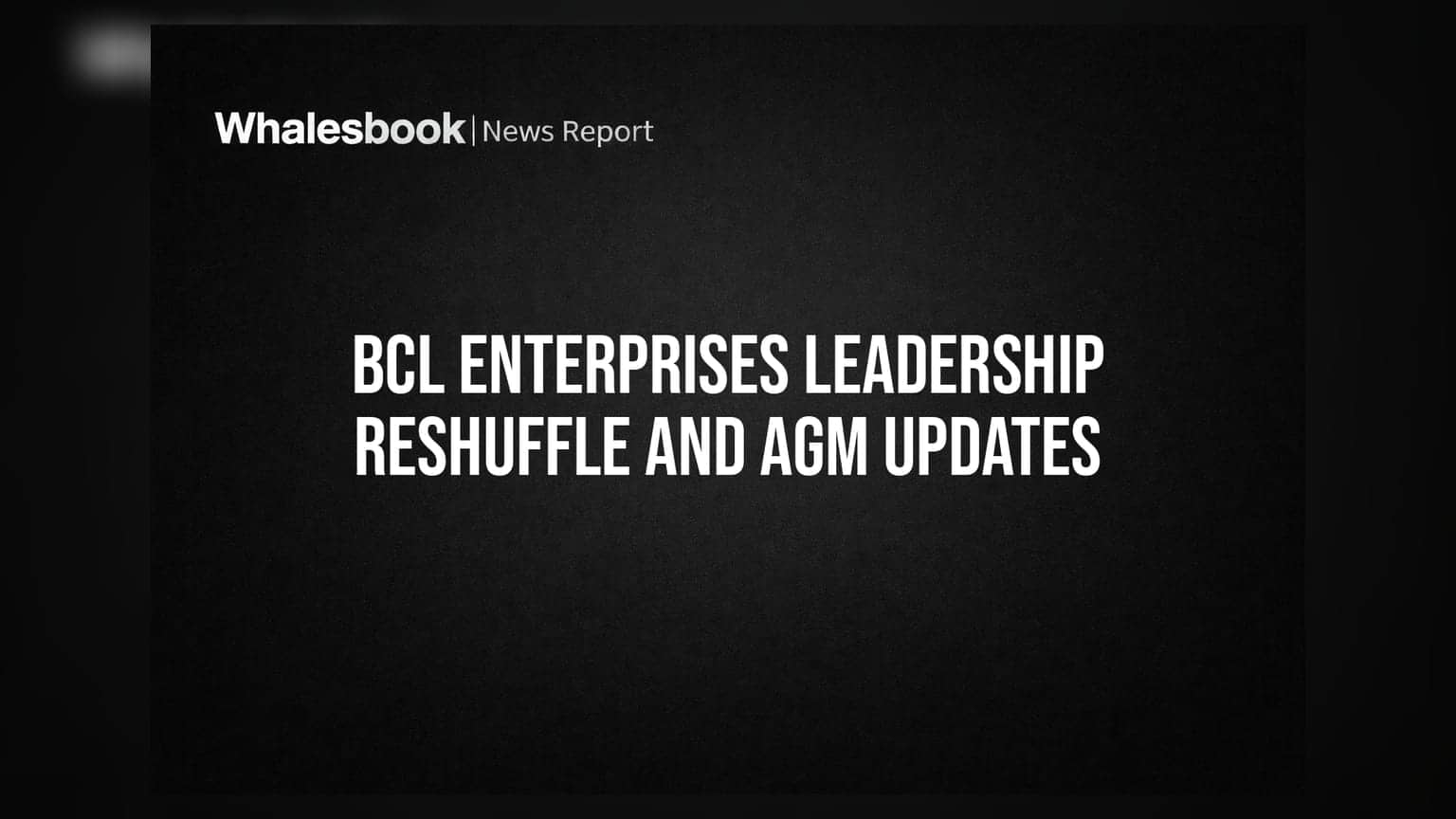 BCL Enterprises Announces Board Reshuffle, Re-appoints Managing Director Ahead of AGM