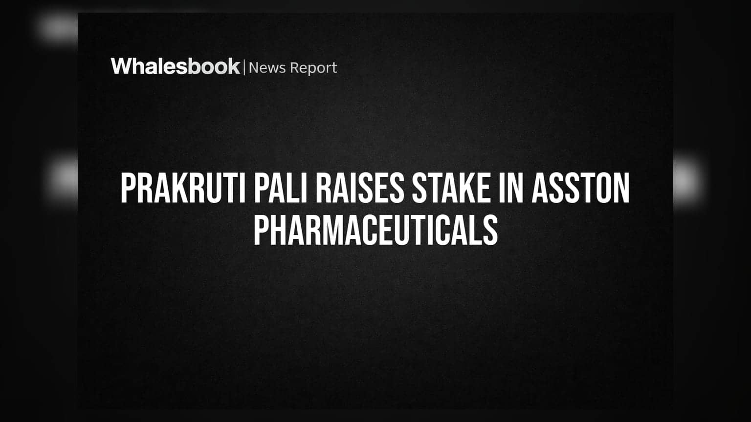 Asston Pharmaceuticals Shareholder Prakruti Pali Increases Stake to 7.26% via Market Buy