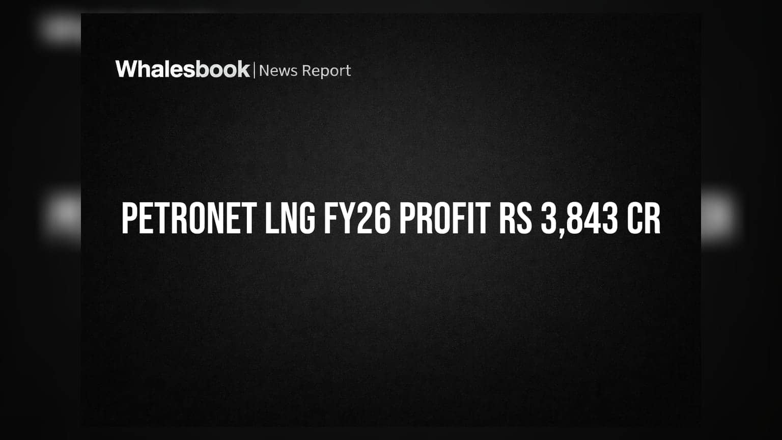 Petronet LNG FY26 Results: मुनाफे में रहा कंपनी का दम, **₹3,843 करोड़** का नेट प्रॉफिट और डिविडेंड का तोहफा