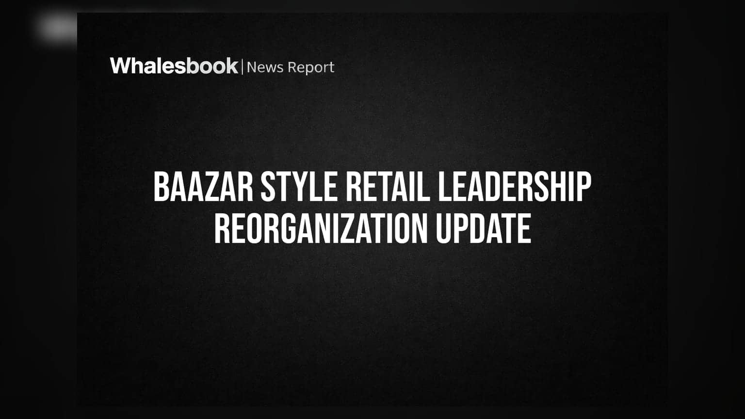 Baazar Style Retail Appoints Independent Director and Realigns Key Leadership Roles