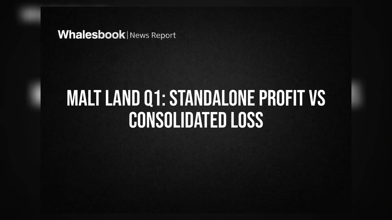 Malt Land Distilleries Q1 Profitability Masked by Massive Consolidated Losses