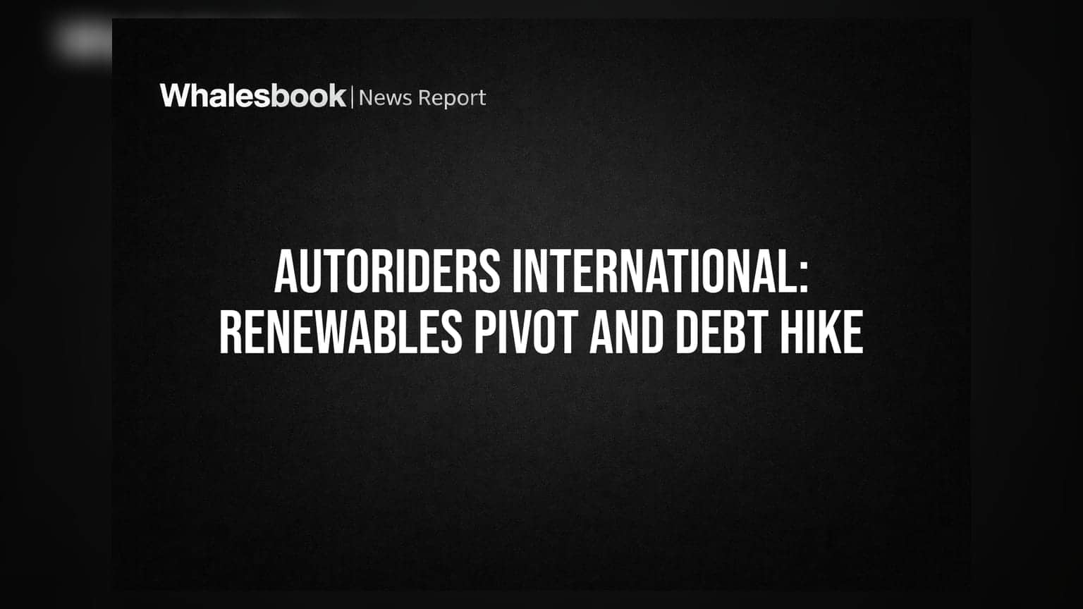 Autoriders International: रिन्यूएबल एनर्जी सेक्टर में एंट्री, कंपनी ने कर्ज की सीमा को **₹200 करोड़** तक बढ़ाया