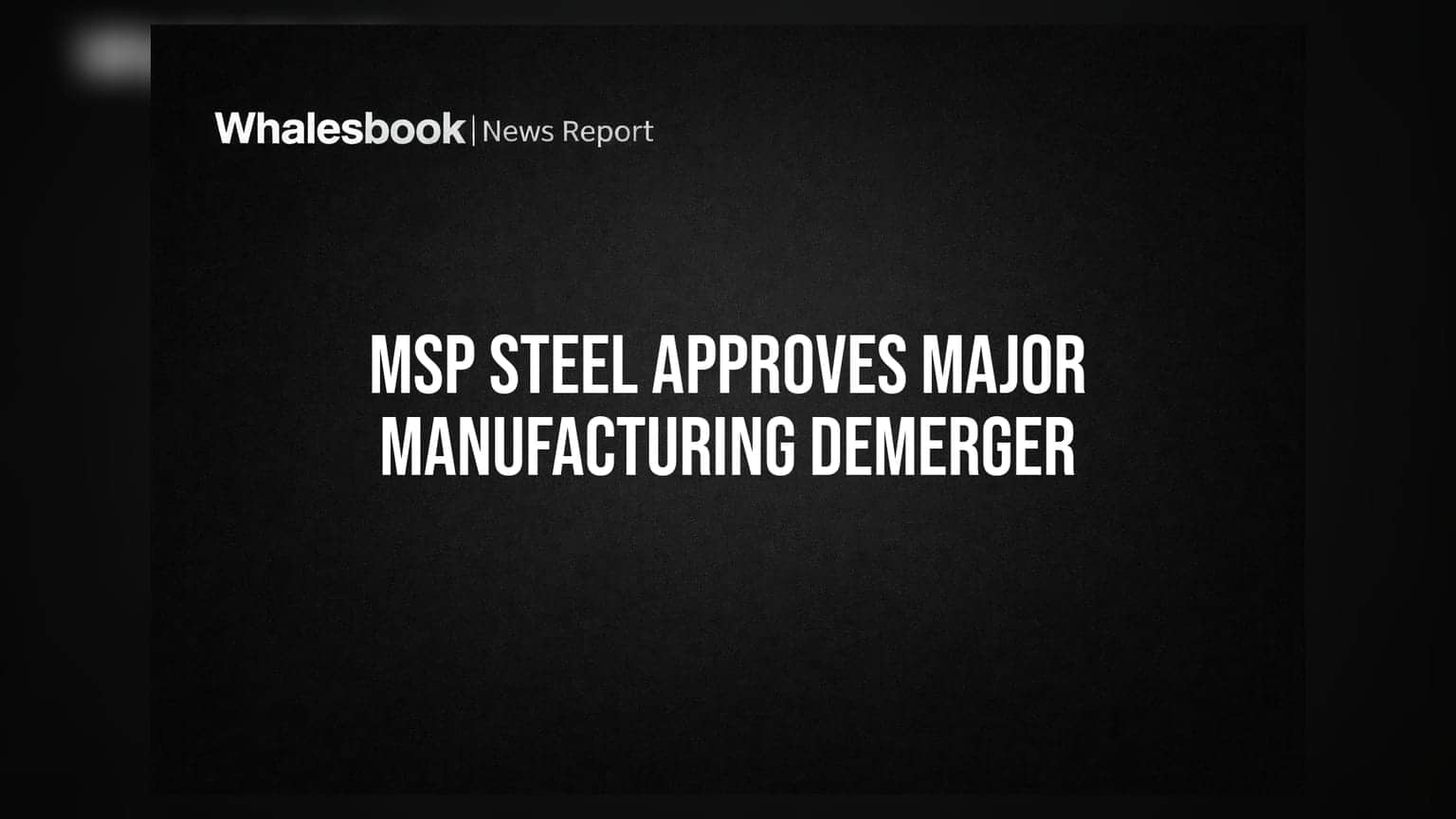 MSP Steel & Power: કંપનીમાં થશે મોટો ફેરફાર, MSP Sponge Iron બિઝનેસના થશે ડીમર્જર