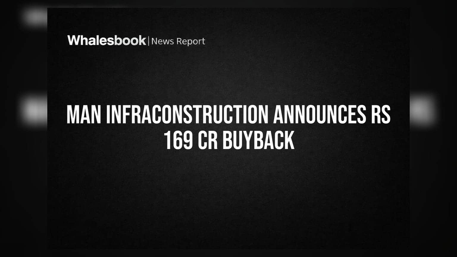 Man Infraconstruction Share Buyback: ਨਿਵੇਸ਼ਕਾਂ ਲਈ ਖੁਸ਼ਖਬਰੀ! ਕੰਪਨੀ ₹171 ਦੇ ਭਾਅ 'ਤੇ ਵਾਪਸ ਖਰੀਦੇਗੀ ਸ਼ੇਅਰ
