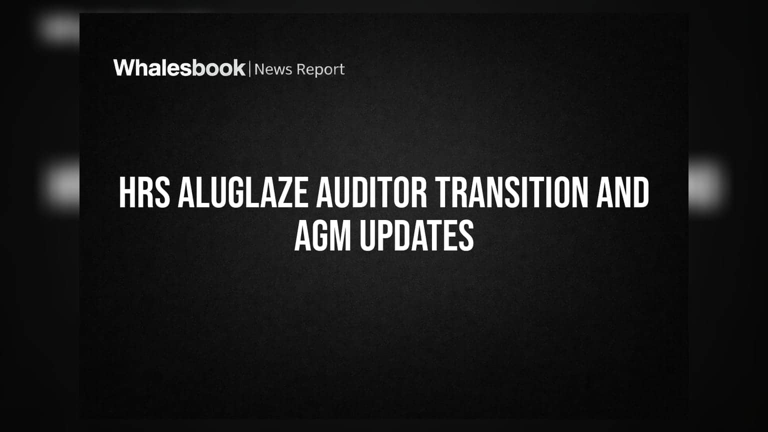HRS Aluglaze Appoints New Statutory Auditor Following Resignation; Preps for 14th AGM