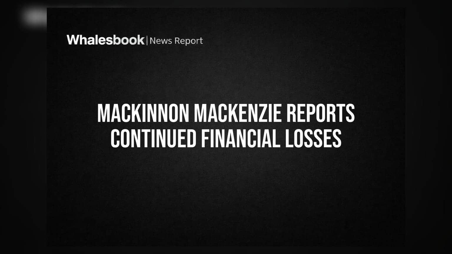 Mackinnon Mackenzie Reports Annual Loss; Net Worth Fully Eroded in FY26