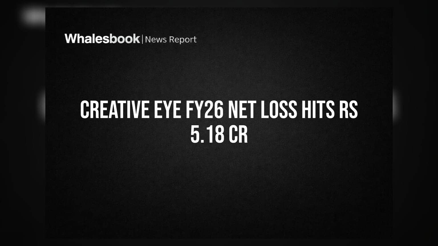 Creative Eye का बुरा हाल: FY26 में भारी घाटा और घटती कमाई, अब डिजिटल कंटेंट पर दांव