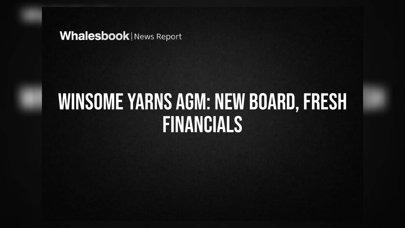Winsome Yarns Calls 36th AGM Post-CIRP; Seeks Approval for Rs 500Cr Loans