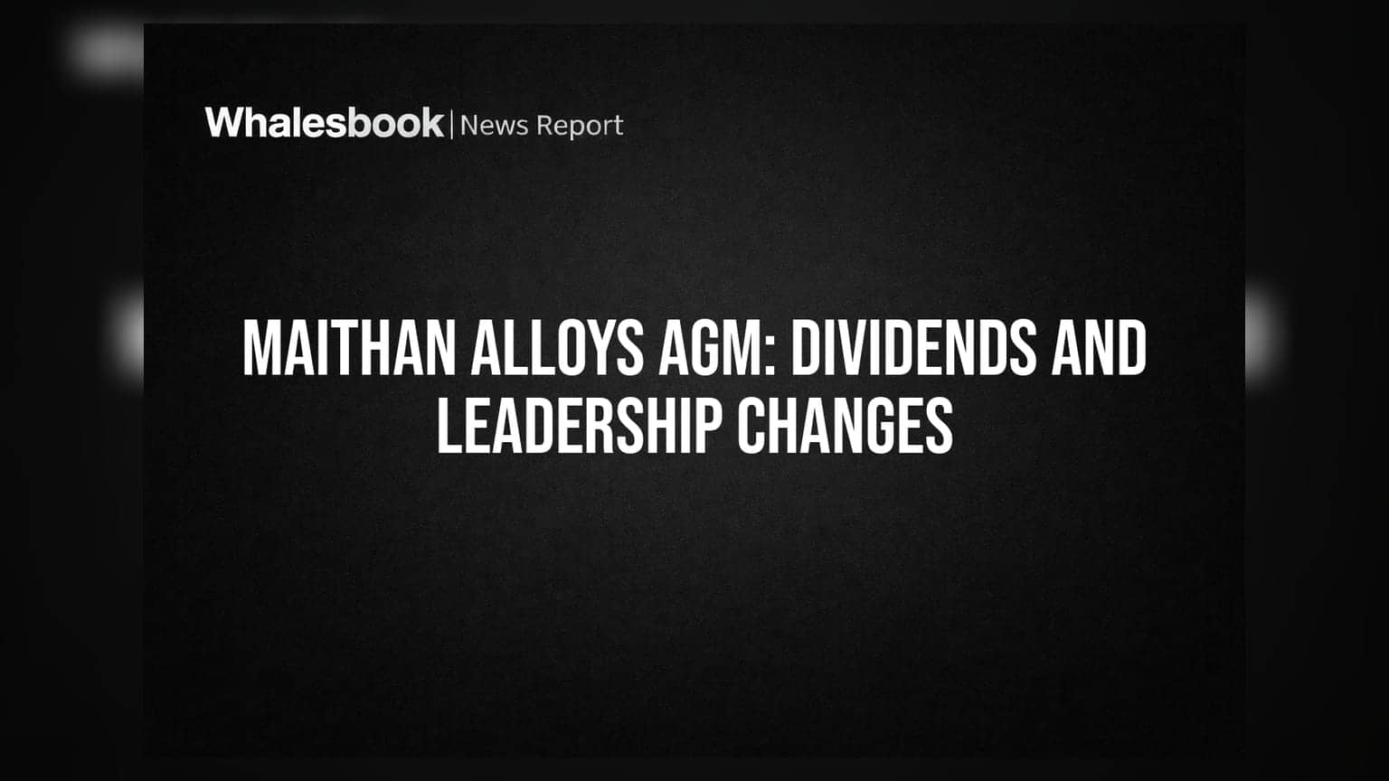 Maithan Alloys: AGM में होगा बड़ा बदलाव, Dividend के साथ मैनेजमेंट में होगा फेरबदल
