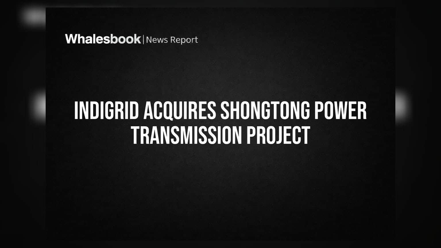 IndiGrid चा मोठा डाव! Shongtong Power साठी **₹5,316 कोटींचा** करार