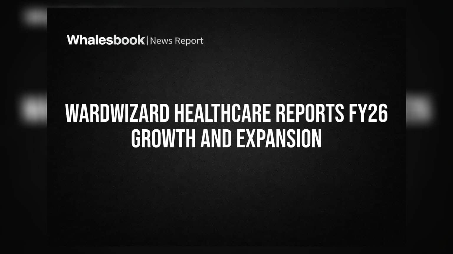 Wardwizard Healthcare Reports FY26 Revenue Rise, Proposes Rs 12.5 Crore Warrant Issue