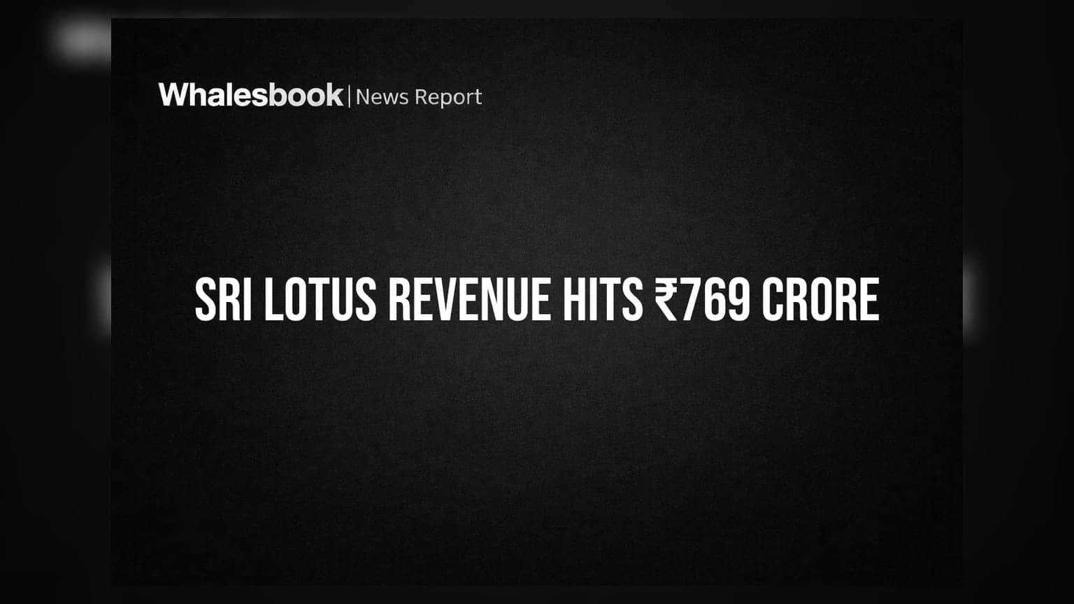 Sri Lotus Developers FY26 Revenue Rises to ₹769 Crore; Pre-sales Jump 137%