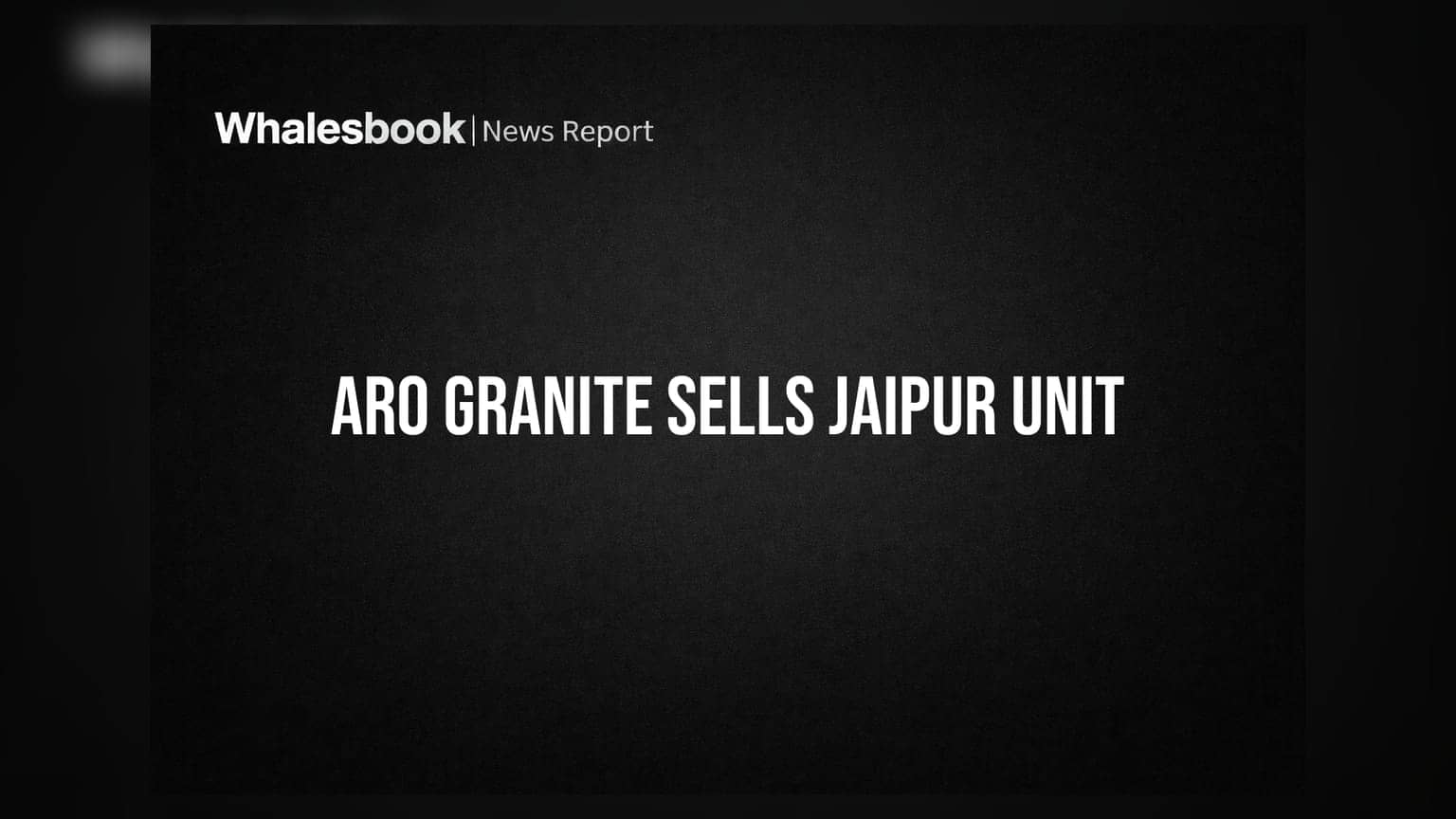 Aro Granite Industries: ਜੈਪੁਰ ਯੂਨਿਟ ਵੇਚ ਕੇ ਕੰਪਨੀ ਨੇ ਜੁਟਾਏ **₹67 ਕਰੋੜ**, ਜਾਣੋ ਨਿਵੇਸ਼ਕਾਂ ਲਈ ਕੀ ਹੈ ਵੱਡੀ ਖਬਰ