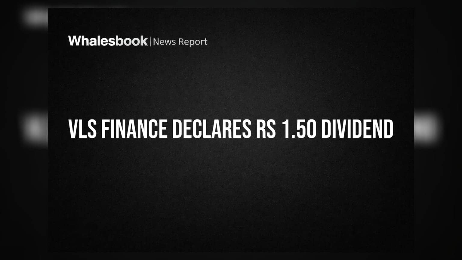 VLS Finance: 39મી AGM જાહેર, શેરધારકોને મળશે ₹1.50 નું ડિવિડન્ડ