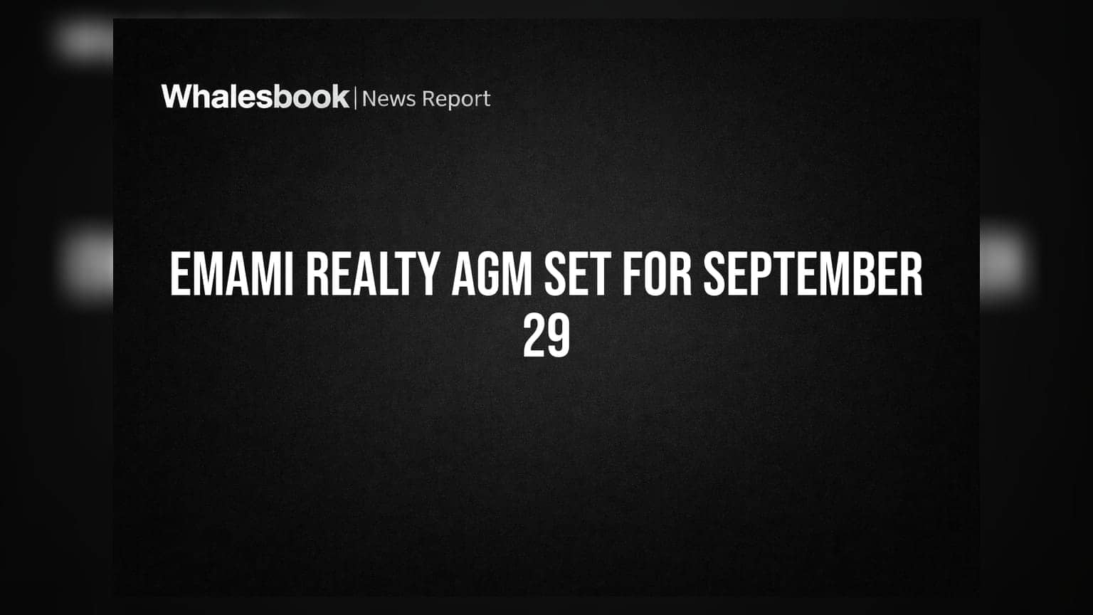 Emami Realty Schedules 18th AGM for September 29; Seeks Key Approvals