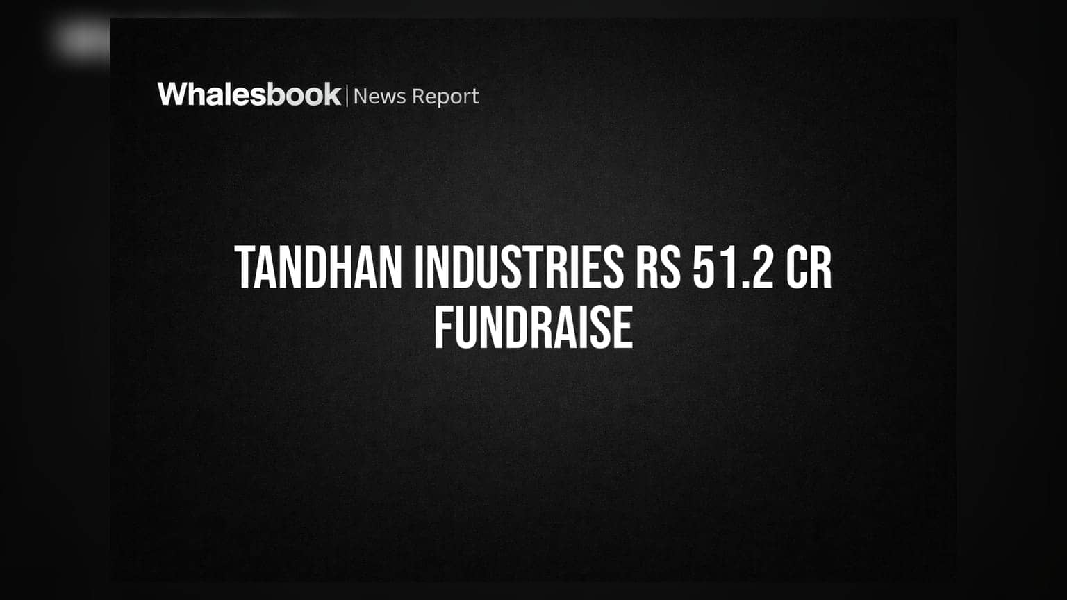 Tandhan Industries: ਪ੍ਰਮੋਟਰਾਂ ਵੱਲੋਂ ਵੱਡਾ ਨਿਵੇਸ਼, ਕੰਪਨੀ ਜੁਟਾਏਗੀ **₹51.2 ਕਰੋੜ**