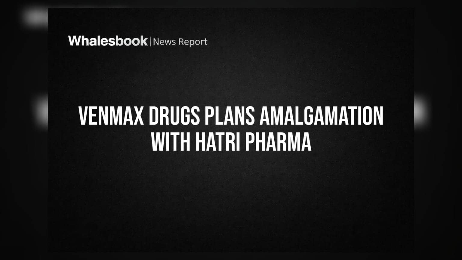 Venmax Drugs Merger: Hatri Pharma के साथ विलय पर मुहर, 24 अक्टूबर को होगी अहम बैठक