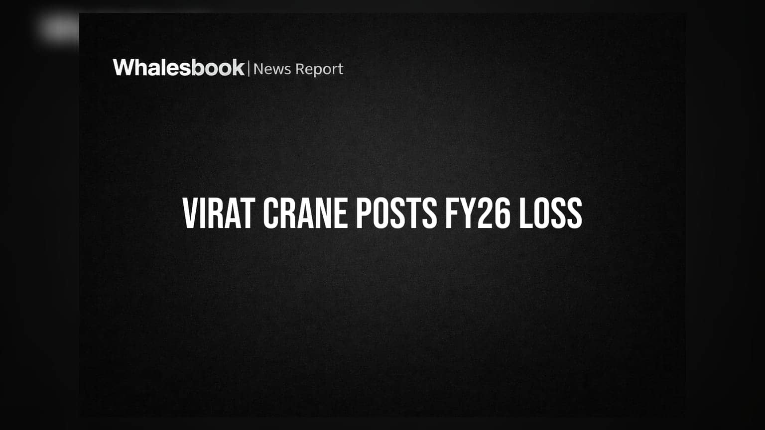Virat Crane Industries: कमाई में 27.5% का उछाल, फिर भी कंपनी को हुआ भारी नुकसान