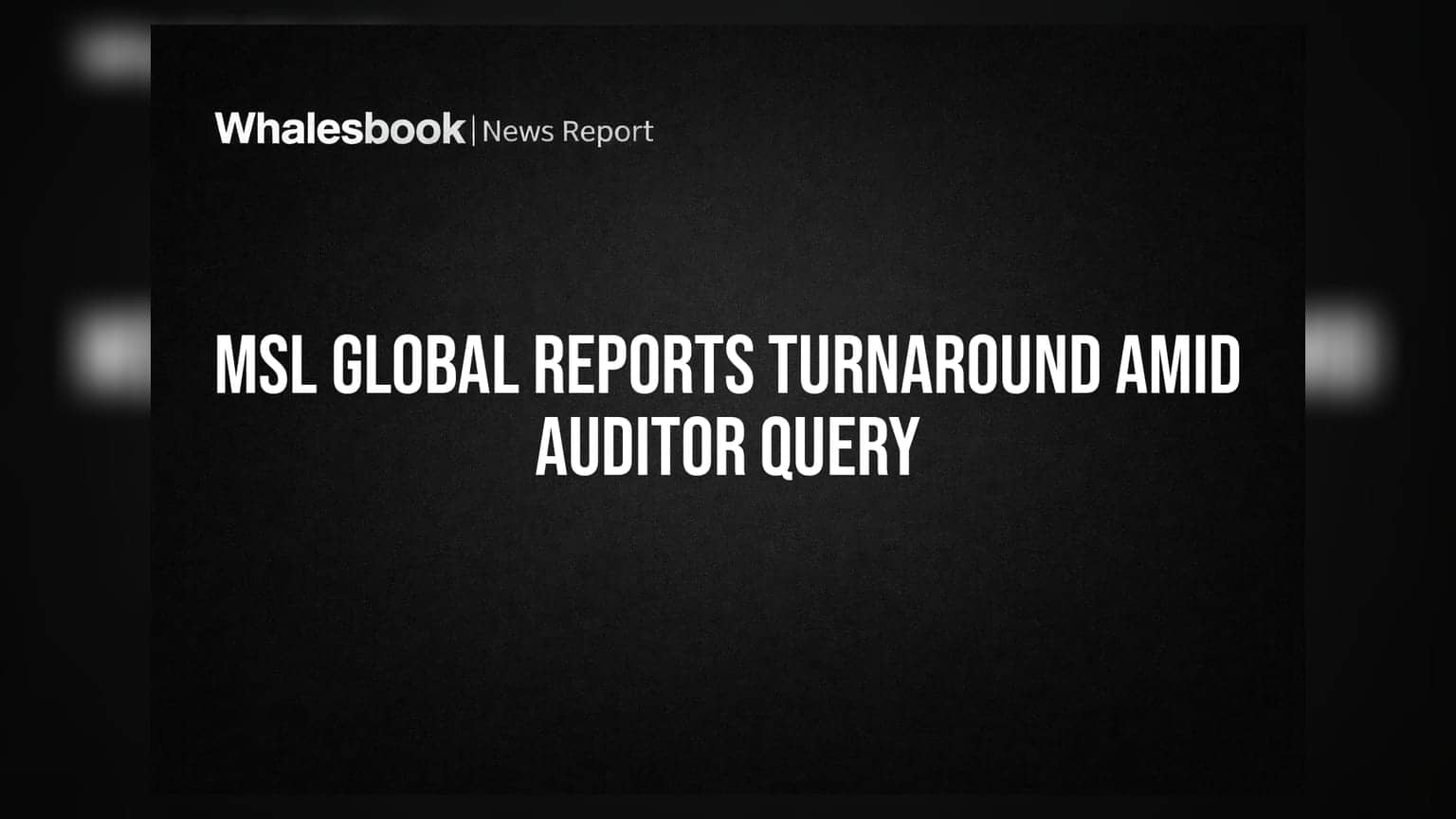 MSL Global Ltd: मुनाफे में आई कंपनी, लेकिन ऑडिटर की चेतावनी से बढ़ी निवेशकों की चिंता