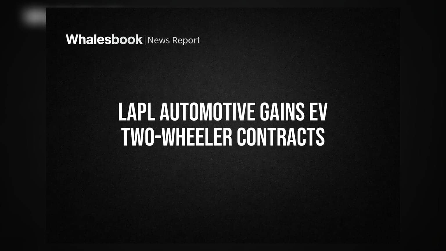 LAPL Automotive: EV सेक्टर में बड़ी छलांग, Oben Electric और BGAUSS से मिले नए ऑर्डर्स