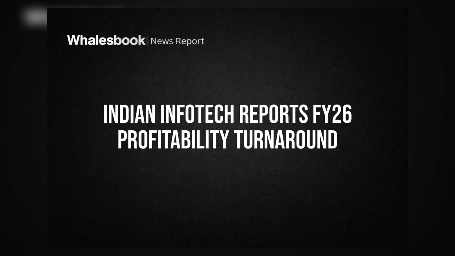 Indian Infotech & Software Reports FY26 Profit, Proposes Rs 500Cr Borrowing Limit