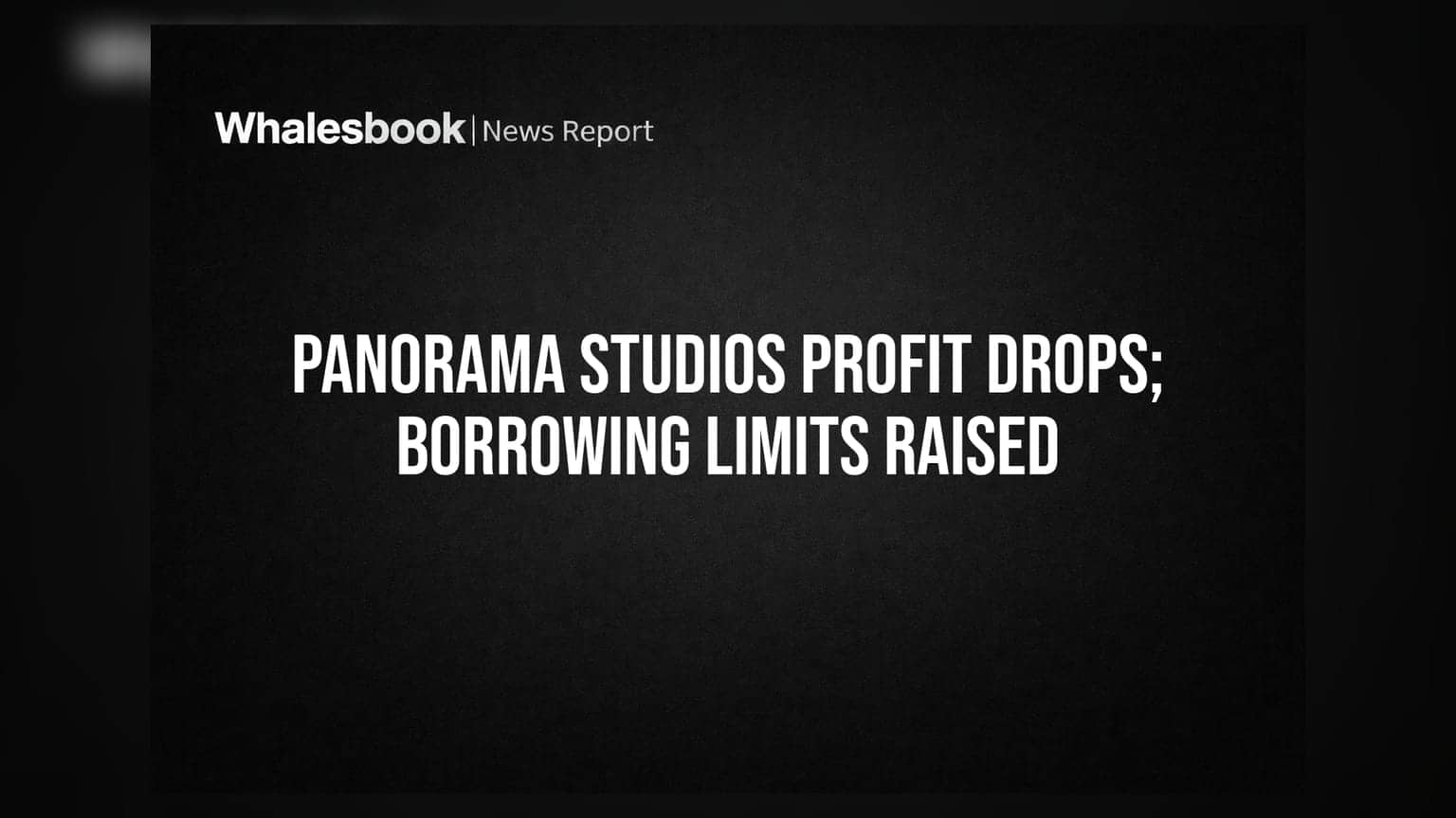 Panorama Studios AGM: નફામાં મોટો ઘટાડો, કંપની હવે ₹1500 કરોડનું દેવું લેવાની તૈયારીમાં