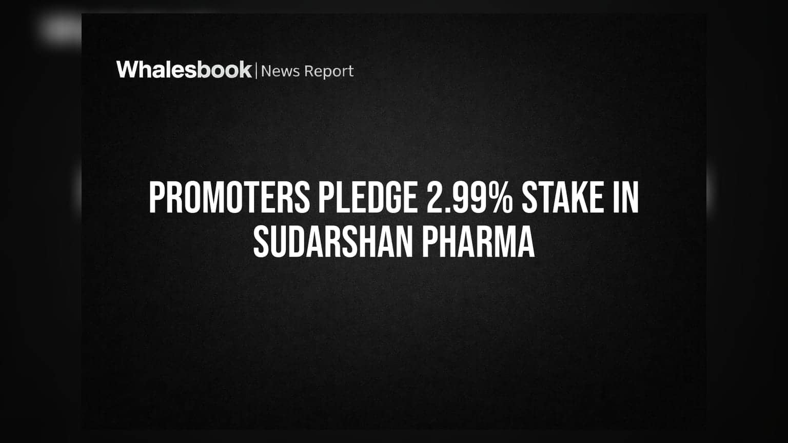 Sudarshan Pharma: प्रमोटर्स ने गिरवी रखे **2.99%** शेयर, कर्ज के लिए उठाया कदम